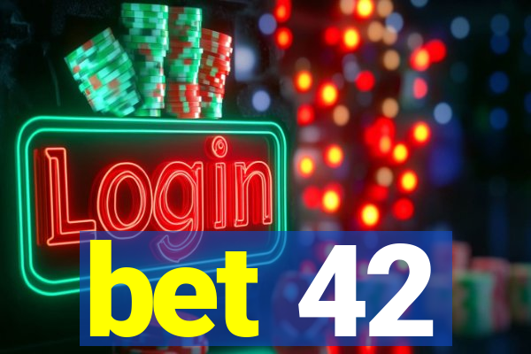 bet 42